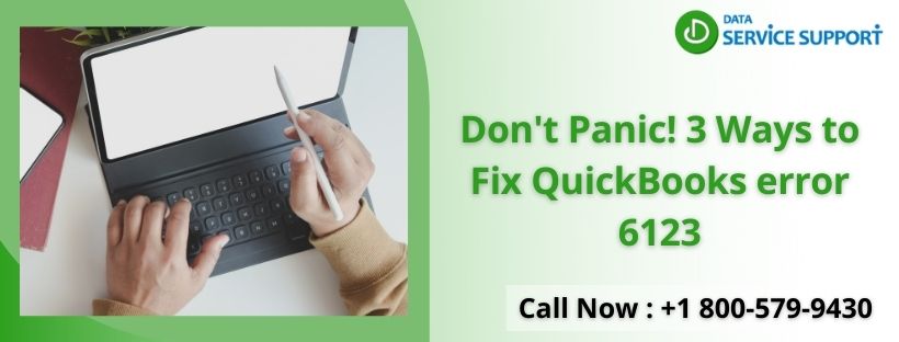 Don't Panic! 3 Ways to Fix QuickBooks error 6123