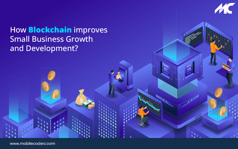 Blockchain improves Small Business Growth and Development