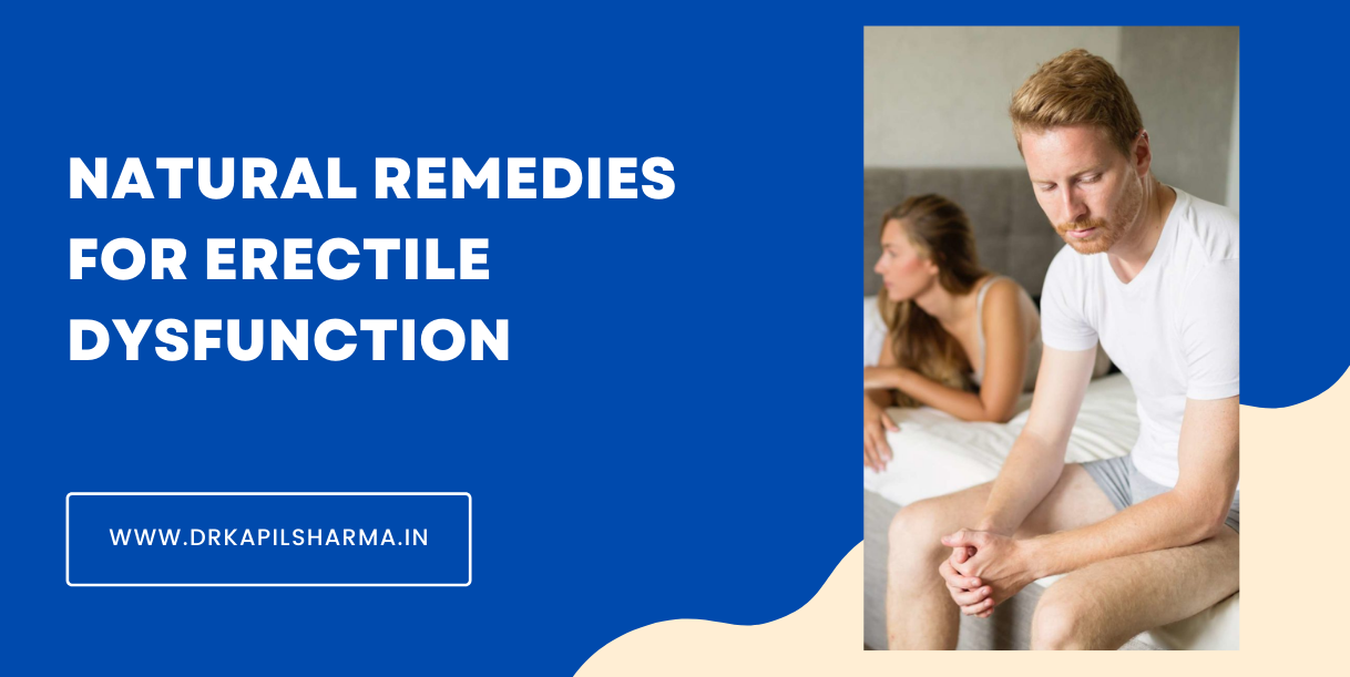 Natural Remedies To Overcome Erectile Dysfunction