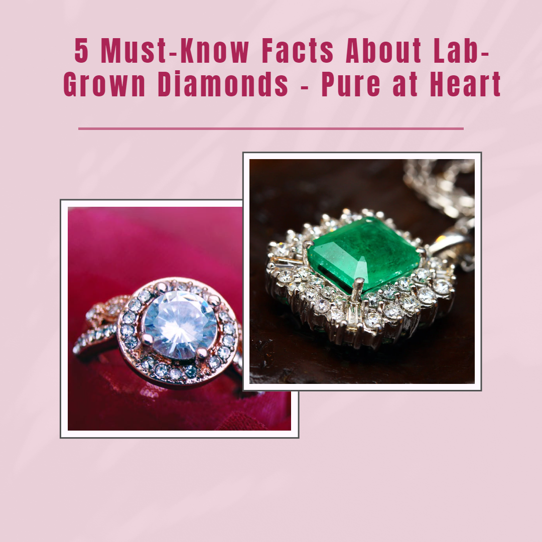 5 Must-Know Facts About Lab Grown Diamonds - Pure at Heart