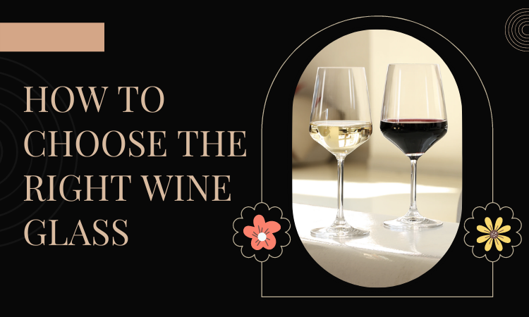 Choose Right Wine Glass