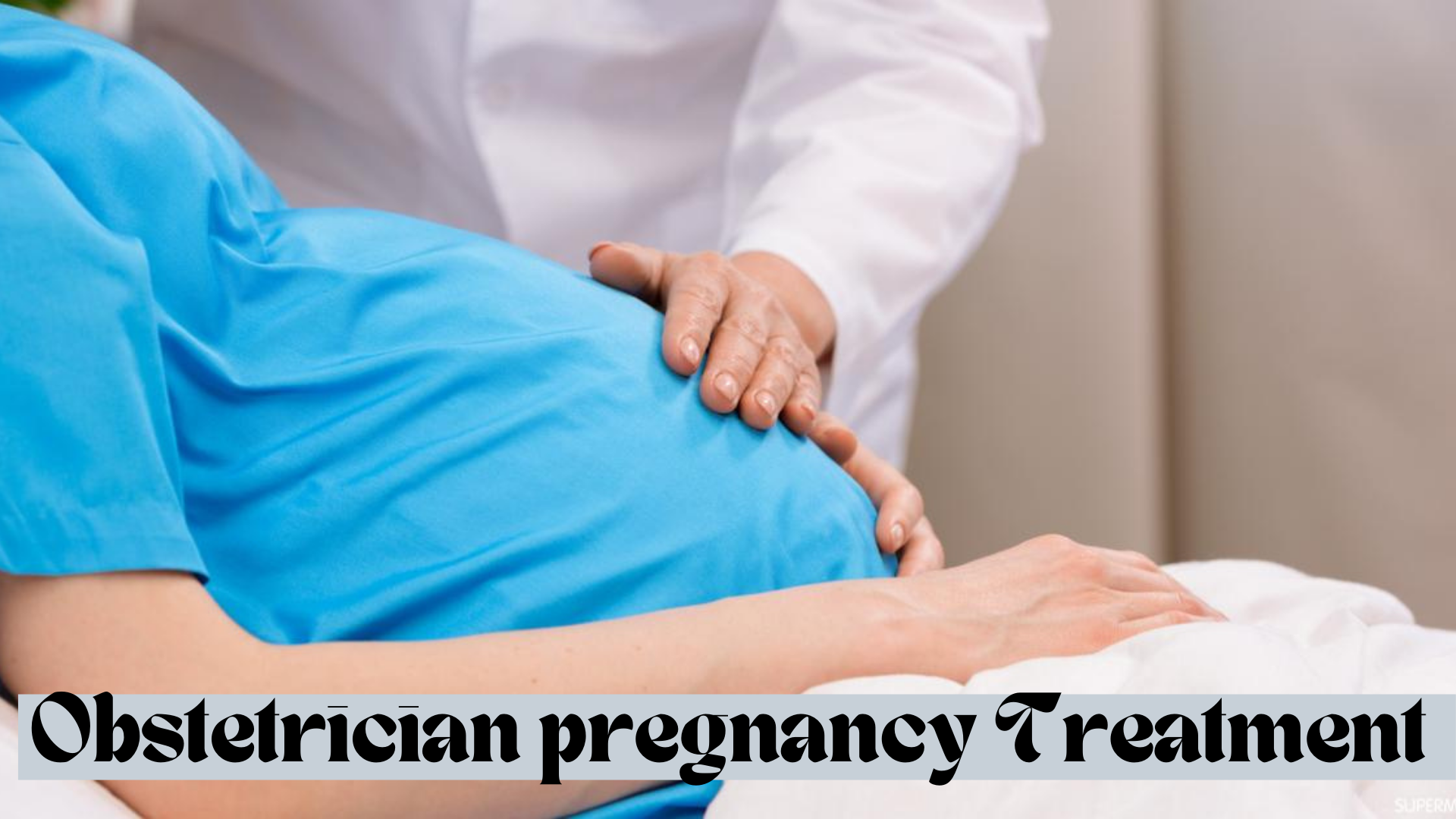 obstetrician Pregnancy Treatment