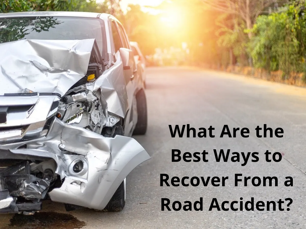 What Are the Best Ways to Recover From a Road Accident