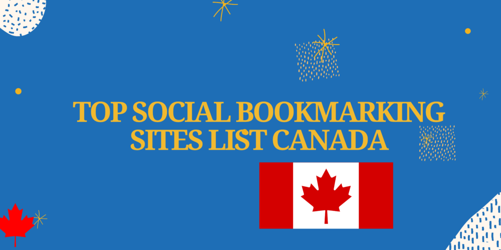 Top Canada Social Bookmarking Sites List 2022-2023 with High DA & PR