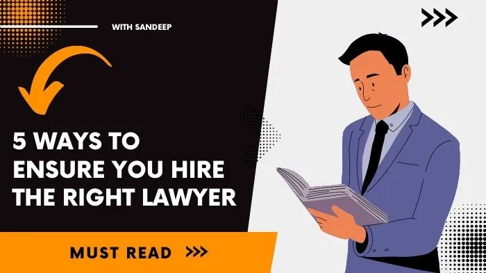 5 Ways to Ensure You Hire The Right Lawyer