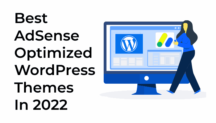 Best AdSense Optimized WordPress Themes In 2022