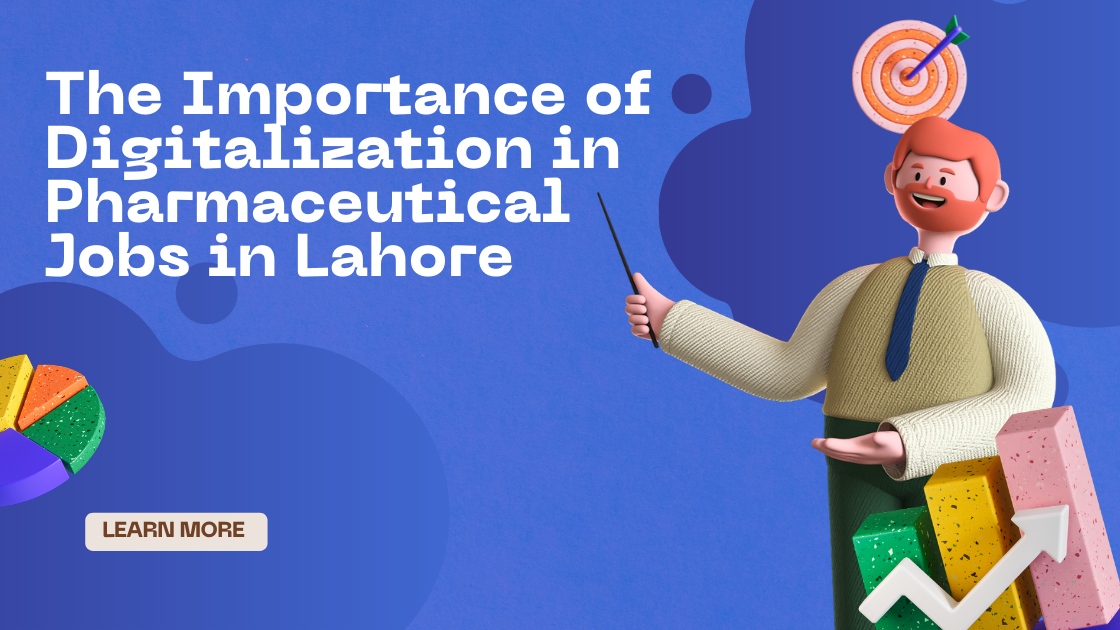 The Importance of Digitalization in Pharmaceutical Jobs in Lahore